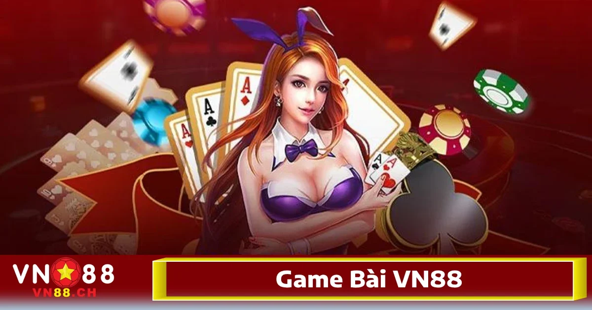 Khi nhắc đến Game bài VN88, nhiều người nghĩ ngay đến một kho tàng các trò chơi bài đa dạng, phong phú về thể loại
