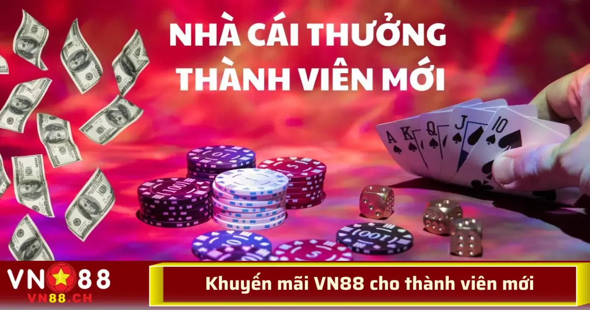 Khuyến Mãi VN88 – Ưu Đãi Cực Khủng Cho Thành Viên Mới 3 Chương trình phù hợp cho những người mới bắt đầu bước chân vào thế giới cá cược trực tuyến.